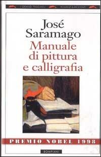 Manuale di pittura e calligrafia - José Saramago - Libro Bompiani 1996, I grandi tascabili | Libraccio.it