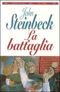 La battaglia - John Steinbeck - Libro Bompiani 1996, I grandi tascabili | Libraccio.it