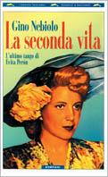 La seconda vita - Gino Nebiolo - Libro Bompiani 1996, I grandi tascabili | Libraccio.it