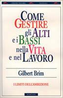 Come gestire gli alti e bassi nella vita e nel lavoro - Gilbert Brim - Libro Bompiani 1997, I grandi tascabili | Libraccio.it