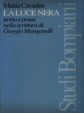 La luce nera. Teoria e prassi nella scrittura di Giorgio Manganelli