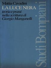 La luce nera. Teoria e prassi nella scrittura di Giorgio Manganelli