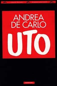 Uto - Andrea De Carlo - Libro Bompiani 1997, I grandi tascabili | Libraccio.it