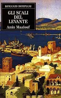 Gli scali del Levante - Amin Maalouf - Libro Bompiani 1997, Letteraria | Libraccio.it
