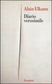 Diario verosimile - Alain Elkann - Libro Bompiani 1997, Letteraria | Libraccio.it