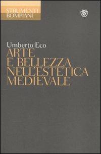 Arte e bellezza nell'estetica medievale - Umberto Eco - Libro Bompiani 1997, Strumenti Bompiani | Libraccio.it