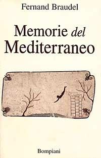 Memorie del Mediterraneo - Fernand Braudel - Libro Bompiani 1998, Illustrati | Libraccio.it