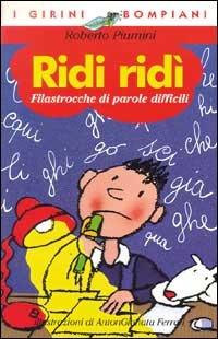 Ridi ridi. Filastrocche di parole difficili - Roberto Piumini - Libro Bompiani 1997, I girini | Libraccio.it