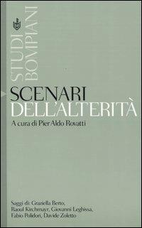 Scenari dell'alterità  - Libro Bompiani 2004, Studi Bompiani | Libraccio.it