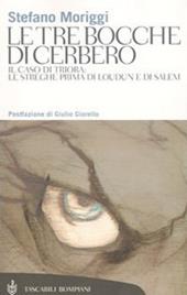 Le tre bocche di Cerbero. Il caso di Triora: le streghe prima di Loudun e di Salem