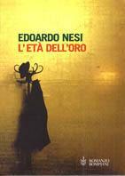 L' età dell'oro - Edoardo Nesi - Libro Bompiani 2004 | Libraccio.it