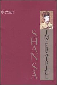 Imperatrice - Sa Shan - Libro Bompiani 2004, Narrativa straniera | Libraccio.it