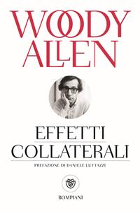 Effetti collaterali - Woody Allen - Libro Bompiani 2004, Tascabili. Best Seller | Libraccio.it