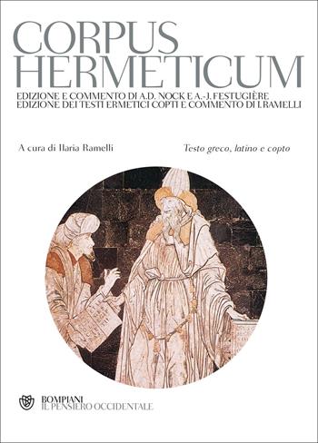 Corpus hermeticum. Con testo greco, latino e copto - Ermete Trismegisto - Libro Bompiani 2005, Il pensiero occidentale | Libraccio.it