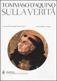 Sulla verità. Testo latino a fronte - d'Aquino (san) Tommaso - Libro Bompiani 2005, Il pensiero occidentale | Libraccio.it