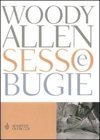 Sesso e bugie - Woody Allen - Libro Bompiani 2005, Overlook | Libraccio.it