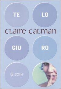 Te lo giuro - Claire Calman - Libro Bompiani 2005, Narrativa straniera | Libraccio.it