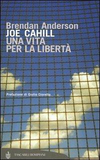 Joe Cahill. Una vita per la libertà - Brendan Anderson - Libro Bompiani 2005, Tascabili | Libraccio.it