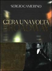 C'era una volta Broadway. Con CD Audio