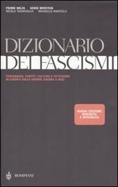 Dizionario dei fascismi. Personaggi, partiti, culture e istituzioni in Europa dalla grande guerra a oggi