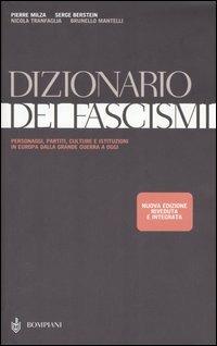 Dizionario dei fascismi. Personaggi, partiti, culture e istituzioni in Europa dalla grande guerra a oggi - Pierre Milza, Serge Berstein - Libro Bompiani 2005, Saggi Bompiani | Libraccio.it