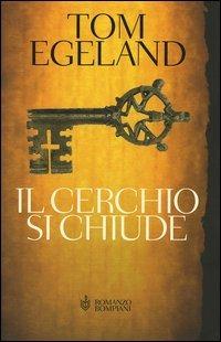 Il cerchio si chiude - Tom Egeland - Libro Bompiani 2005, Narrativa straniera | Libraccio.it