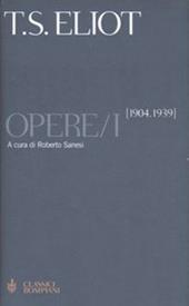 Opere. Testo inglese a fronte. Vol. 1: 1904-1939