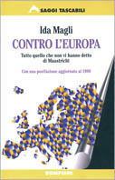 Contro l'Europa. Tutto quello che non vi hanno detto di Maastricht - Ida Magli - Libro Bompiani 1997, Tascabili. Saggi | Libraccio.it