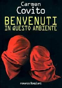 Benvenuti in questo ambiente - Carmen Covito - Libro Bompiani 1997, Letteraria | Libraccio.it