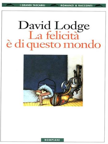 La felicità è di questo mondo - David Lodge - Libro Bompiani 1998, I grandi tascabili | Libraccio.it