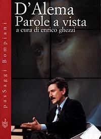 Parole a vista - Massimo D'Alema - Libro Bompiani 1998, PasSaggi | Libraccio.it