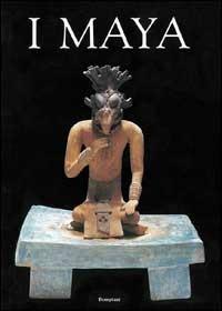 I maya - Peter Schmidt, Mercedes De La Garza, Enrique Nalda - Libro Bompiani 1998, Cataloghi d'arte Bompiani | Libraccio.it