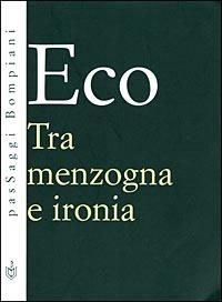 Tra menzogna e ironia - Umberto Eco - Libro Bompiani 1998, PasSaggi | Libraccio.it