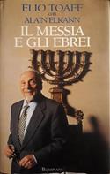 Il Messia e gli ebrei - Elio Toaff, Alain Elkann - Libro Bompiani 1998, Overlook | Libraccio.it