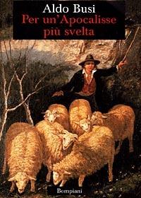 Per un'apocalisse più svelta - Aldo Busi - Libro Bompiani 1999, Letteraria | Libraccio.it