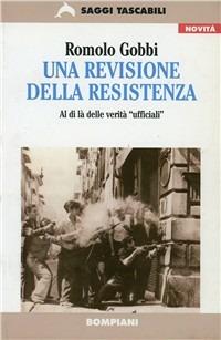 Interpretazione della Resistenza - Romolo Gobbi - Libro Bompiani 1999, Tascabili. Saggi | Libraccio.it