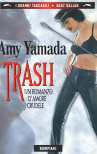 Trash - Amy Yamada - Libro Bompiani 1999, I grandi tascabili | Libraccio.it