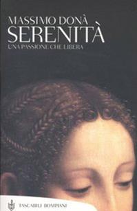 Serenità. Una passione che libera - Massimo Donà - Libro Bompiani 2005, Tascabili. Saggi | Libraccio.it