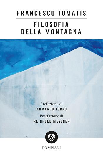 Filosofia della montagna - Francesco Tomatis - Libro Bompiani 2005, Tascabili. Saggi | Libraccio.it