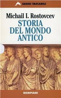 Storia del mondo antico - Mihail I. Rostovcev - Libro Bompiani 1999, Tascabili. Saggi | Libraccio.it