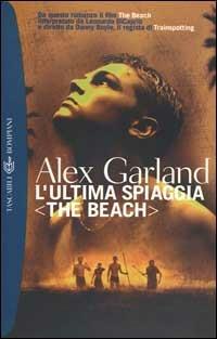 L' ultima spiaggia (The beach) - Alex Garland - Libro Bompiani 2000, I grandi tascabili | Libraccio.it