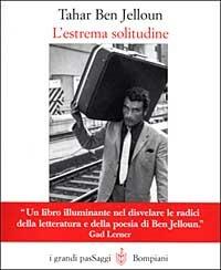 L' estrema solitudine - Tahar Ben Jelloun - Libro Bompiani 1999, PasSaggi | Libraccio.it
