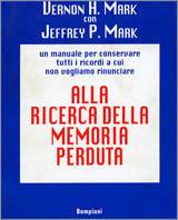 Alla ricerca della memoria perduta - Vernon H. Mark, Jeffrey P. Mark - Libro Bompiani 1999, Le chiavi. Saggistica | Libraccio.it