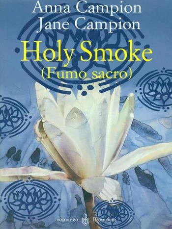 Holy smoke - Anna Campion, Jane Campion - Libro Bompiani 1999, Letteraria | Libraccio.it