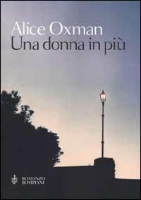 Una donna in più - Alice Oxman - Libro Bompiani 2000, Letteraria | Libraccio.it