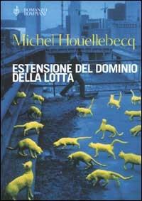 Estensione del dominio della lotta - Michel Houellebecq - Libro Bompiani 2000, Letteraria | Libraccio.it