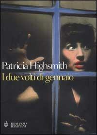 I due volti di gennaio - Patricia Highsmith - Libro Bompiani 2000, Letteraria | Libraccio.it