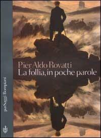 La follia in poche parole - Pier Aldo Rovatti - Libro Bompiani 2000, PasSaggi | Libraccio.it