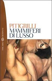 Mammiferi di lusso - Pitigrilli - Libro Bompiani 2000, I grandi tascabili | Libraccio.it