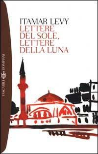 Lettere del sole, lettera della luna - Itamar Levy - Libro Bompiani 2000, I grandi tascabili | Libraccio.it